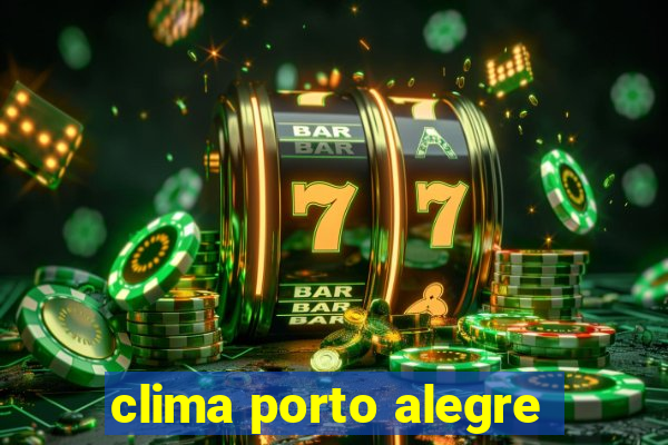 clima porto alegre